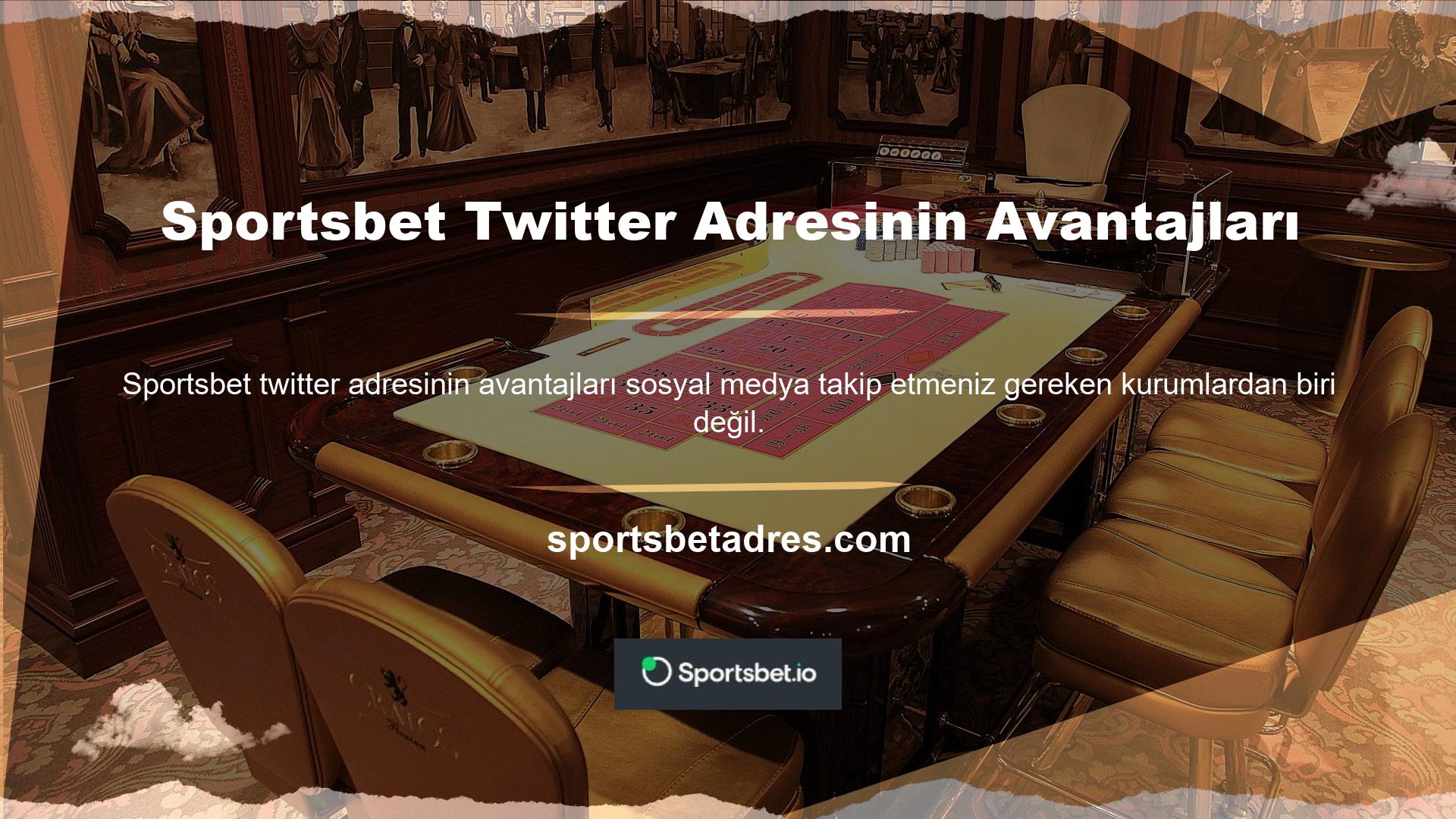 Ancak resmî Sportsbet Twitter hesabını takip ederseniz otomatik olarak belirli avantajlardan yararlanacaksınız